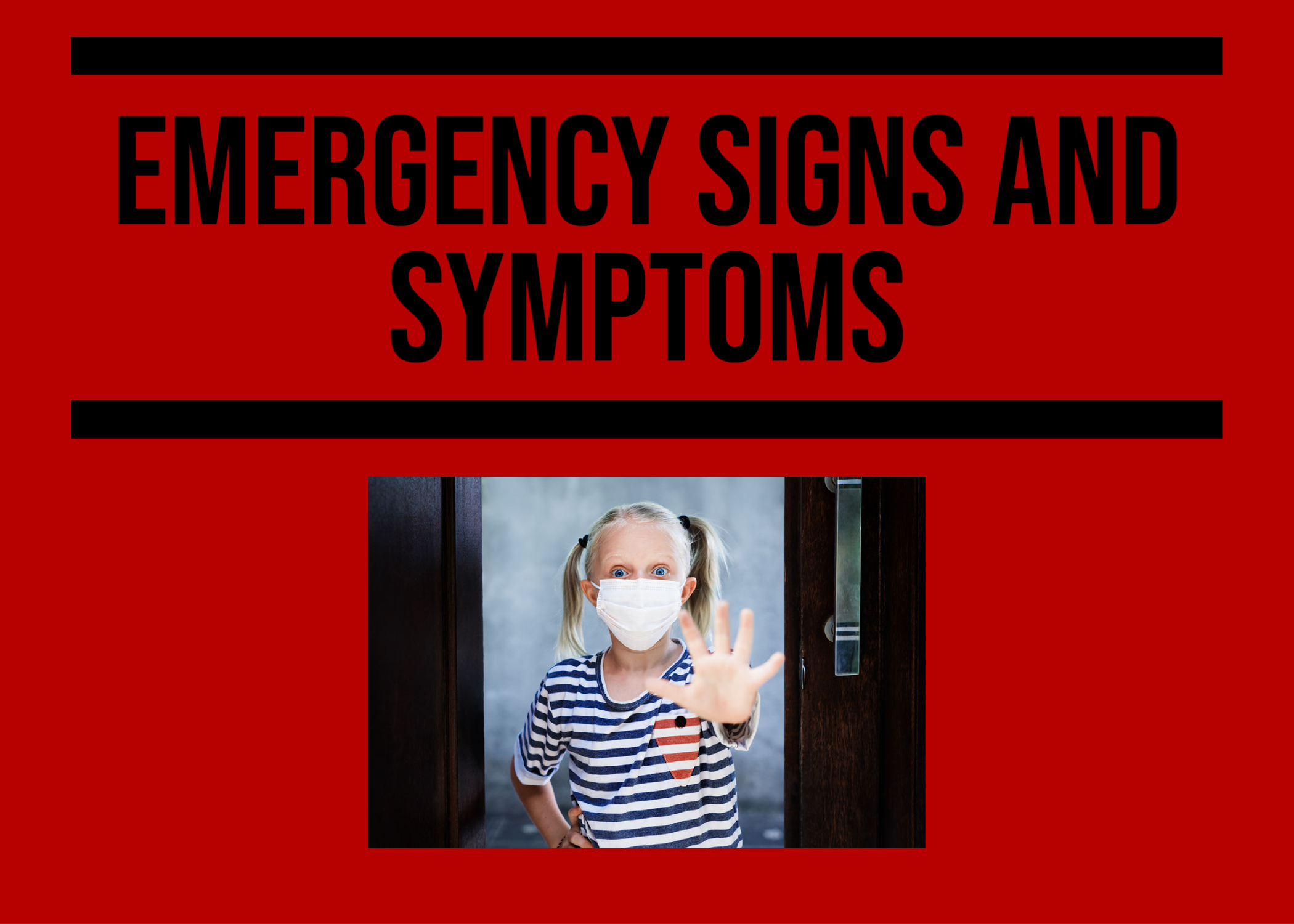 Emergency Symptoms Not to Miss!