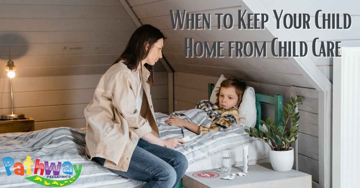 When to Keep Your Child Home From Child Care