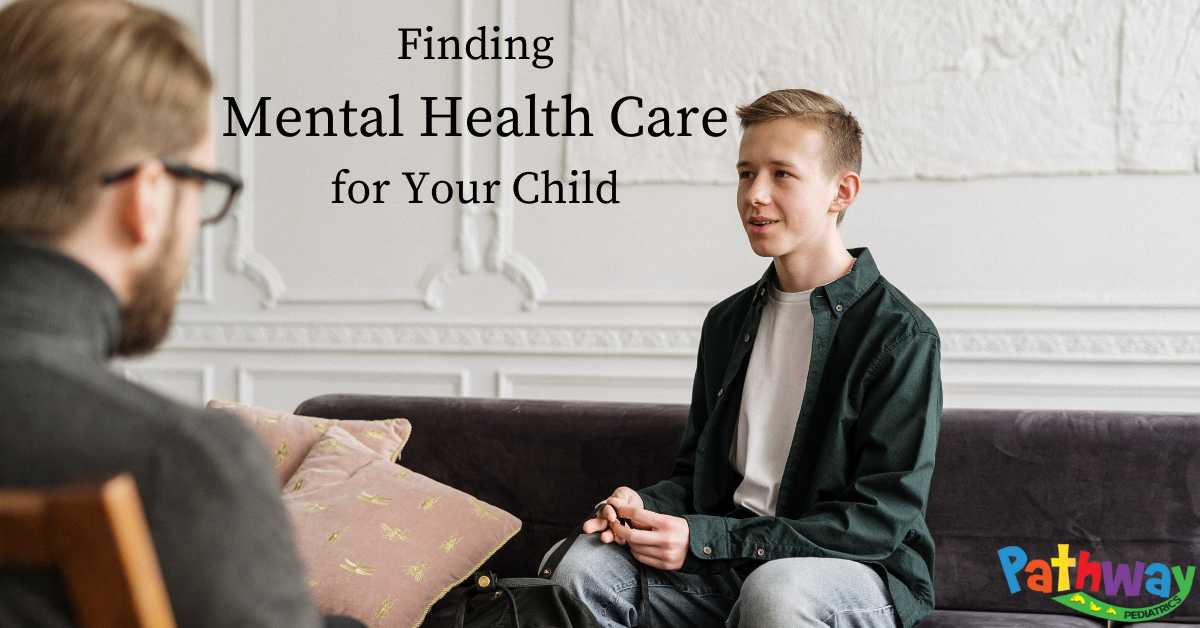 Finding Mental Health Care for Your Child