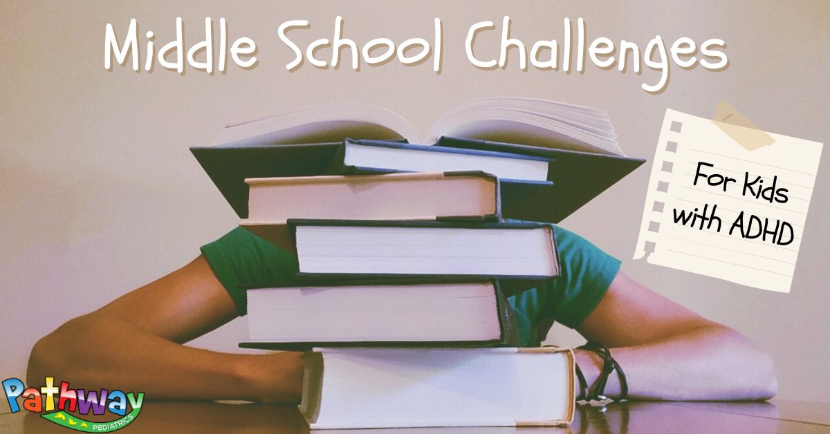 Middle School Challenges for Kids with ADHD