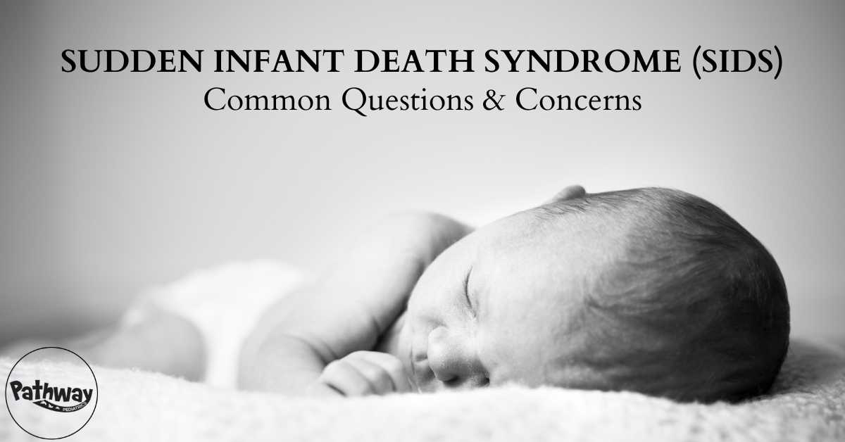 Sudden Infant Death Syndrome (SIDS): Common Questions & Concerns