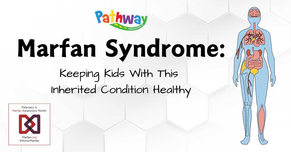 Marfan Syndrome: Keeping Kids With This Inherited Condition Healthy