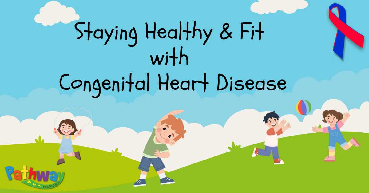 Staying Healthy & Fit with Congenital Heart Disease